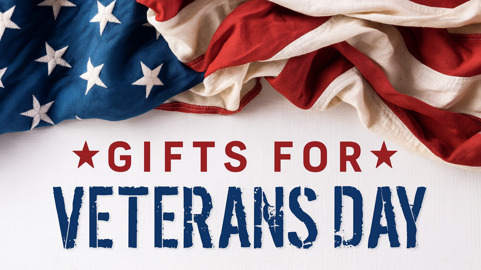Gifts for Veterans Day: How to Say 'Thank You for Your Service’ the Right Way